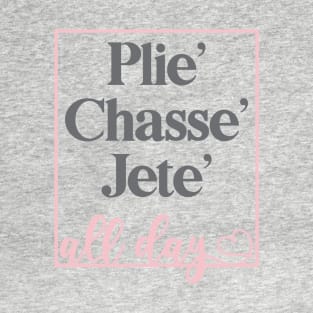 Plie Chasse Jete T-Shirt